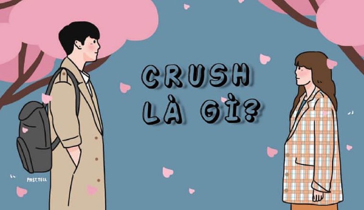 Crush là gì? Ý nghĩa & Những trường hợp sử dụng “Crush”